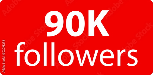 90k followers Red vector icon, subscribers sign, stamp, logo or button illustration.