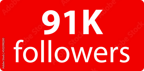 91k followers Red vector icon, subscribers sign, stamp, logo or button illustration.