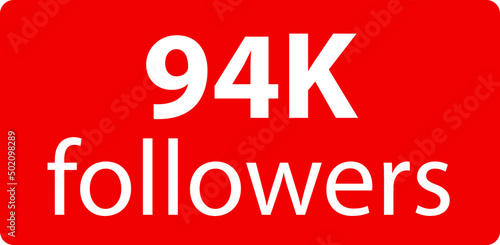 94k followers Red vector icon, subscribers sign, stamp, logo or button illustration.