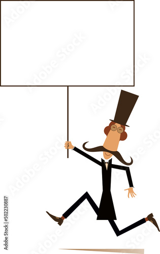 Man in the top hat with a placard. 
Cartoon running long mustache man in the top hat holds a banner in his hand. Isolated on white background
