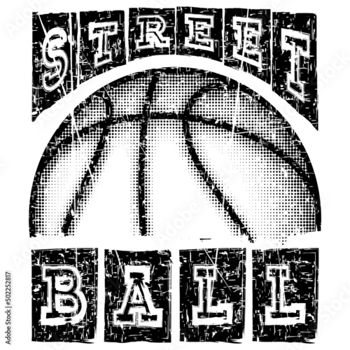 Vector illustration inscription streetball with basketball ball for t-shirt design