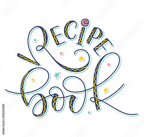 Recipe book - colored lettering isolated on white background. Vector illustration