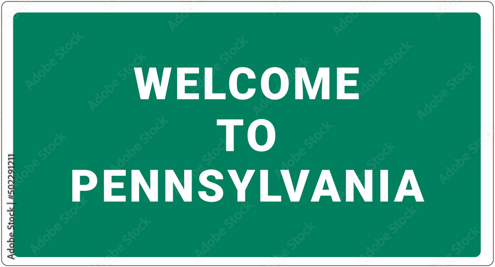 Welcome to  Pennsylvania.  Pennsylvania logo on green background.  Pennsylvania sign. Classic USA road sign, green in white frame. Layout of the signboard with name of USA city. America signboard