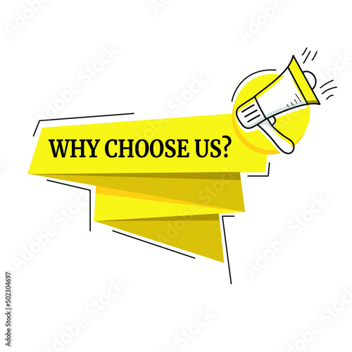 Why choose us badge vector isolated on white. Origami speech bubble with text "Why choose us?" and megaphone icon.