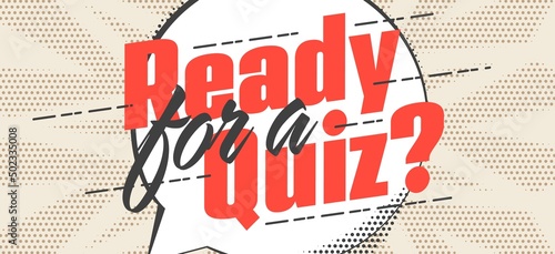 Quiz advertising poster template design. Ready for quiz headline lettering in speech bubble with pop art style background vector illustration