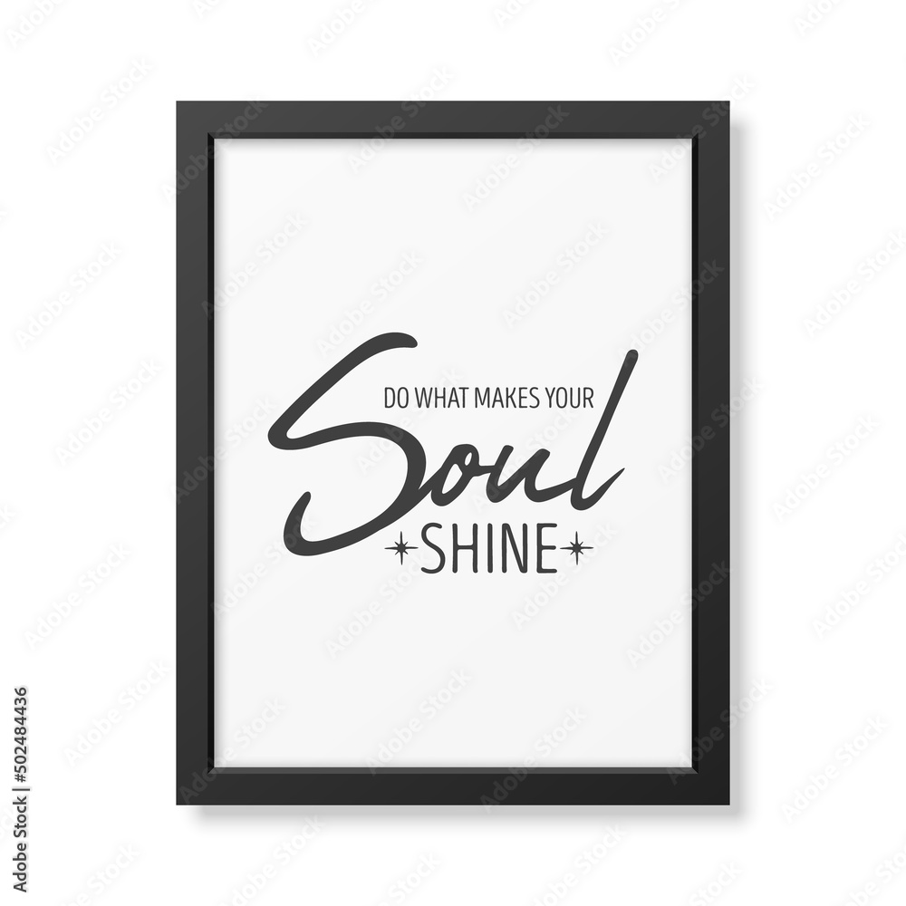 Do What Make Your Soul Shine. Vector Typographic Quote, Modern Black Wooden Frame Isolated. Gemstone, Diamond, Sparkle, Jewerly Concept. Motivational Inspirational Poster, Typography, Lettering