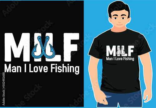 Milf Man I Love Fishing. Typography T-shirt Design. Fishing T-shirt.
