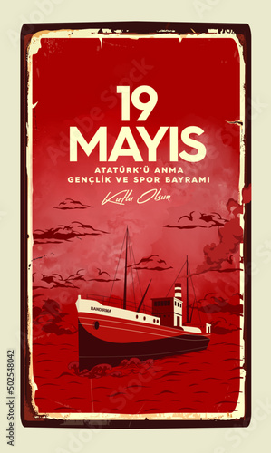 19 mayis Ataturk'u Anma, Genclik ve Spor Bayrami , 19 may Commemoration of Ataturk, Youth and Sports Day, Bandirma Vapuru Ship vintage vector illustration.	