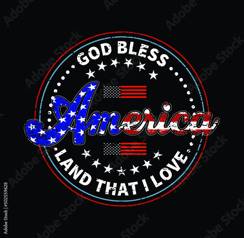 God Bless America Land That I Love T-Shirt Printable Vector, 4th of July Shirt, Patriotic Shirts, Independence Day Shirt.