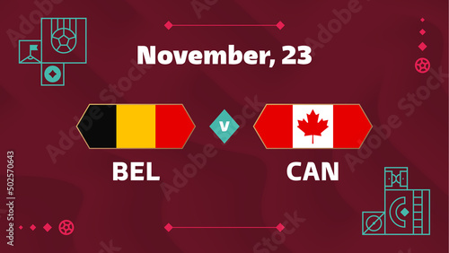 Belgium vs Canada, Football 2022, Group F. World Football Competition championship match versus teams intro sport background, championship competition final poster, vector illustration.