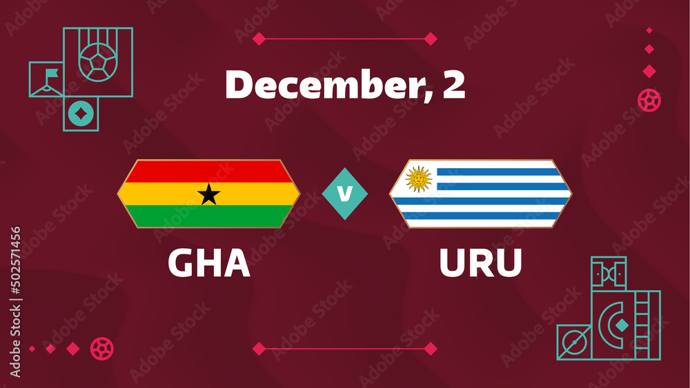 Ghana vs Uruguay, Football 2022, Group H. World Football Competition championship match versus teams intro sport background, championship competition final poster, vector illustration.