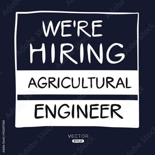 We are hiring Agricultural Engineer, vector illustration.