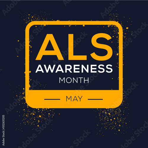 ALS Awareness Month, held on May.