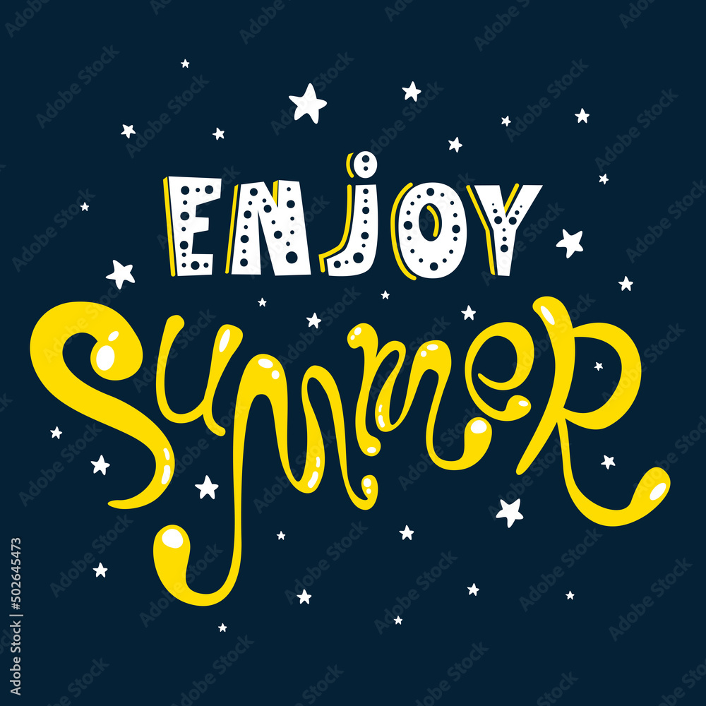 Seasonal cartoon banner or print with cute hand drawn text in vector. Inspirational poster. Calendar greetings. Enjoy Summer!