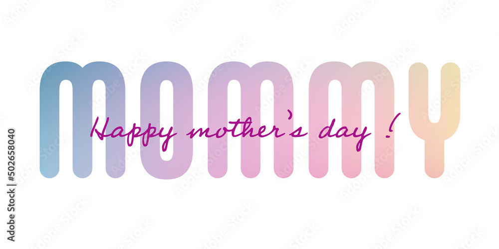 Text : Happy mother’s day mommy, with colorful text on a white background