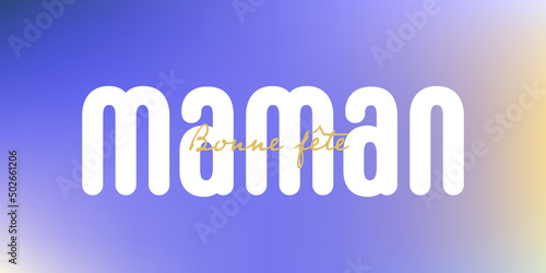 Texte : Bonne fête Maman, avec texte blanc sur un fond coloré, violet, bleu, marron et ocre