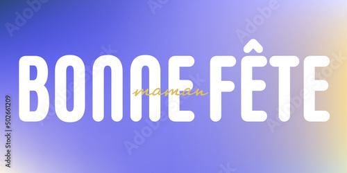 Texte : Bonne fête Maman, avec texte blanc sur un fond coloré, violet, bleu, marron et ocre