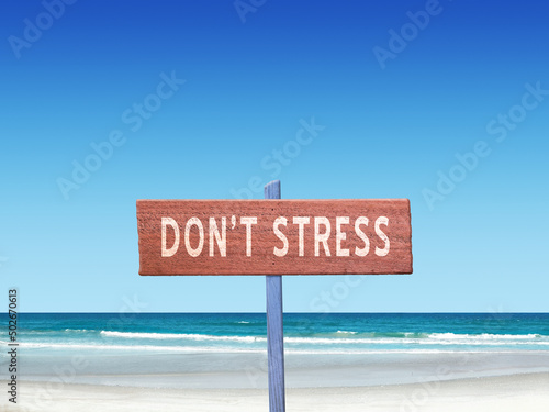 Don t Stress sign for relaxation and mindfulness on nature background.