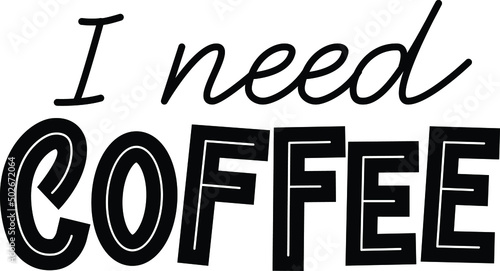 Fotografie, Obraz Handwritten calligraphic vector phrase I Need Coffee
