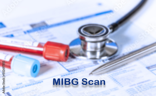 MIBG Scan Testing Medical Concept. Checkup list medical tests with text and stethoscope