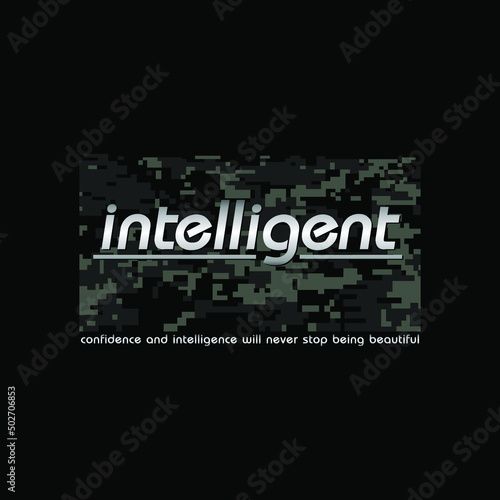 Intelligent typographic Print slogan for T-shirt printing design and various jobs, typography, vector.