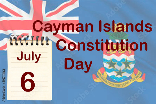 The celebration of the Cayman Islands Constitution Day with the flag and the calendar indicating the July 6