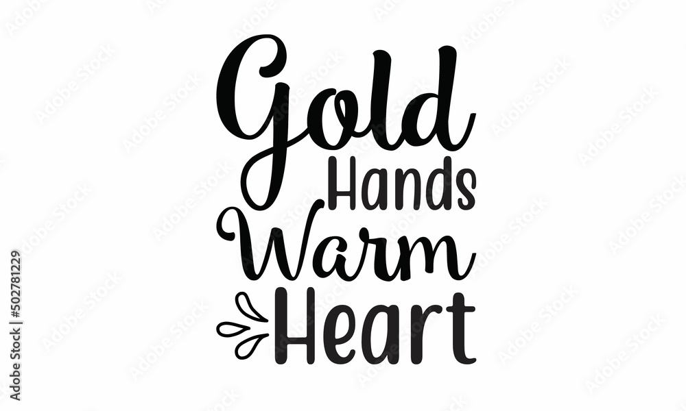 Gold-hands-warm-heart Lettering design for greeting banners, Mouse Pads, Prints, Cards and Posters, Mugs, Notebooks, Floor Pillows and T-shirt prints design Gold-hands-warm-heart Lettering design for greeting banners, Mouse Pads, Prints, Cards and Posters, Mugs, Notebooks, Floor Pillows and T-shirt prints design