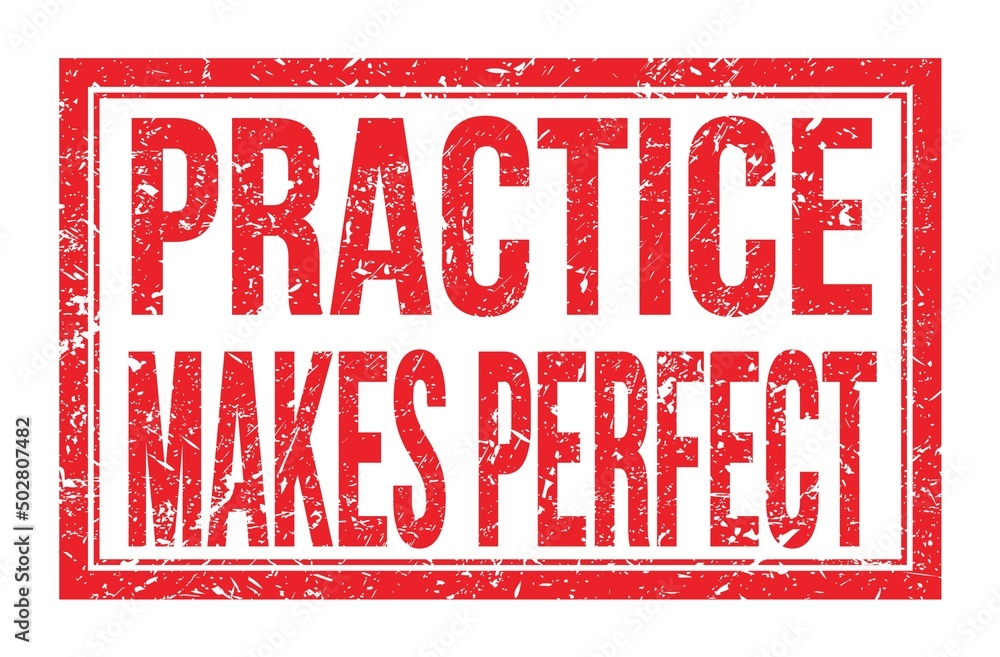 PRACTICE MAKES PERFECT, words on red rectangle stamp sign PRACTICE MAKES PERFECT, words on red rectangle stamp sign