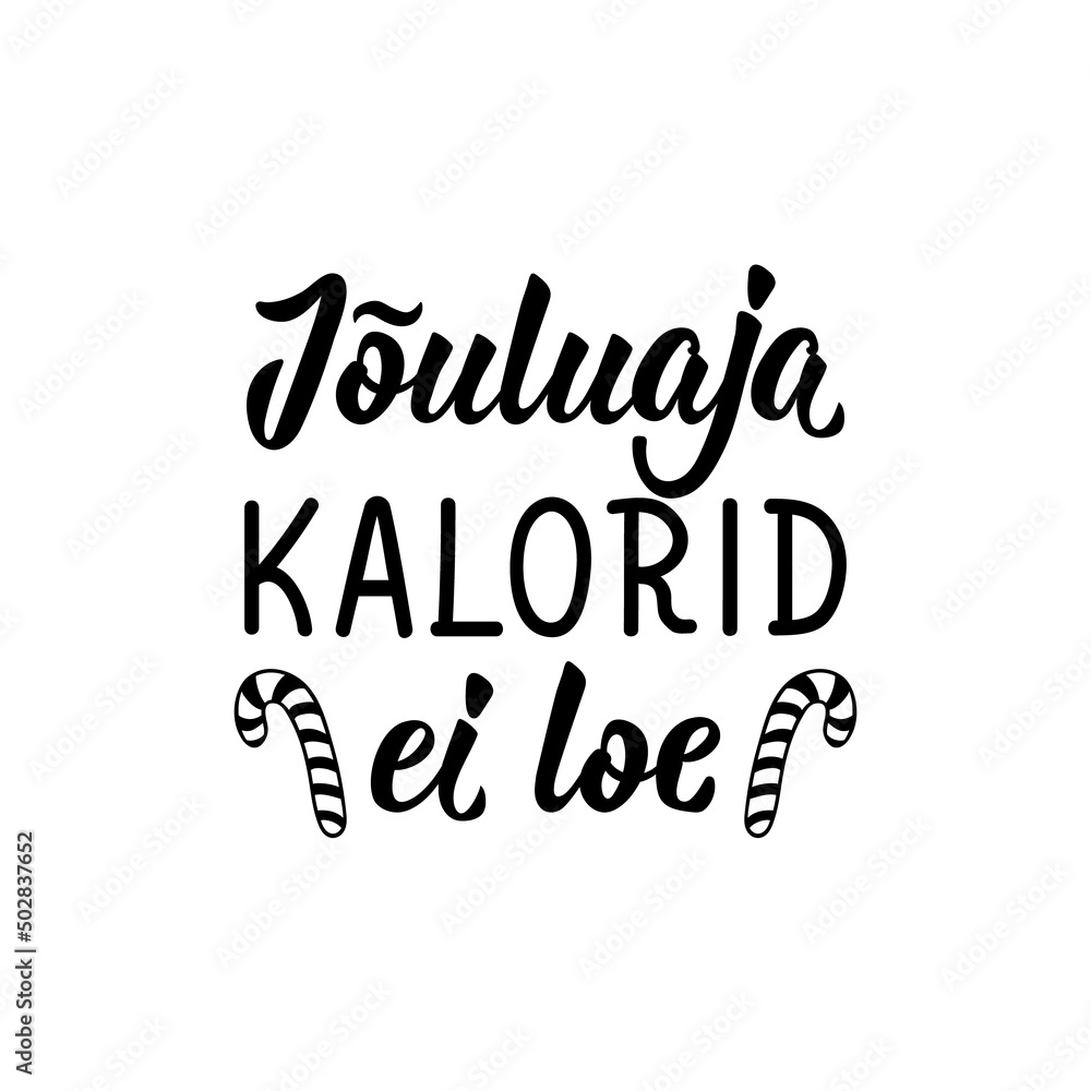 Translation from Estonian: Christmas calories don't count. Vector illustration. Lettering. Ink illustration. Translation from Estonian: Christmas calories don't count. Vector illustration. Lettering. Ink illustration.