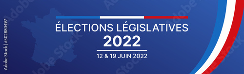 Elections législatives en France 2022. 12 to 19 juin 2020 bannière vecteur illustration.
