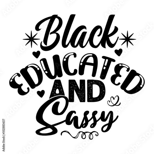 Black Educated and Sassy svg