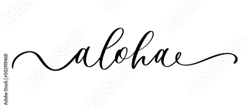 Aloha funny calligraphy slogan inscription. Vector summer Beach quote. Illustration for print on t shirt and bag, poster, card.