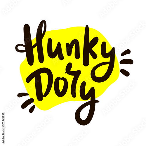 Fotografija Hunky-Dory - simple funny inspire motivational quote