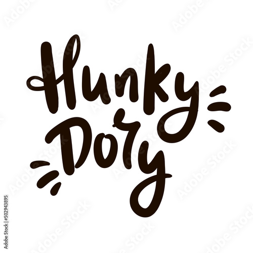 Fotografija Hunky-Dory - simple funny inspire motivational quote