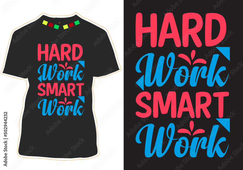 Fototapeta premium Hard work smart work t shirt design