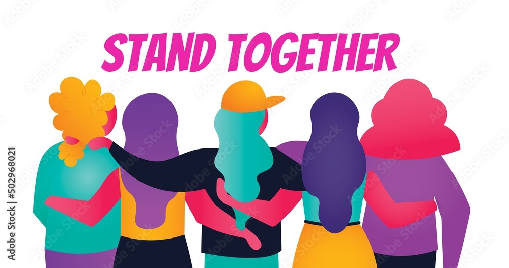 Illustration of stand together text and women with arms arounds standing over white background Illustration of stand together text and women with arms arounds standing over white background