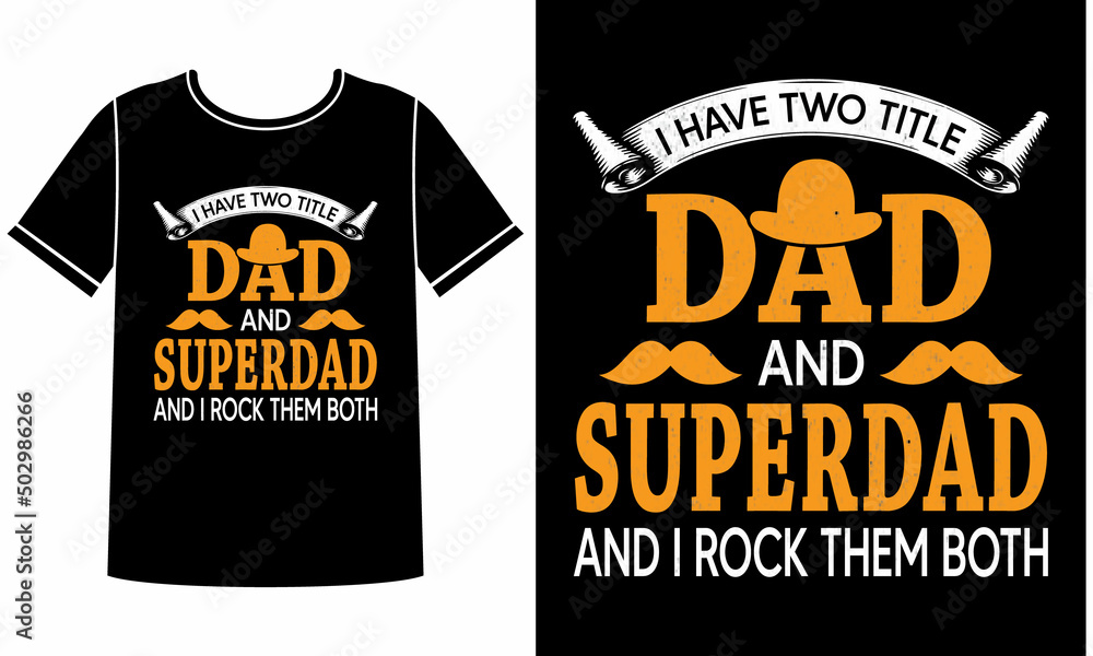 Two title dad and superdad t shirt design concept Two title dad and superdad t shirt design concept