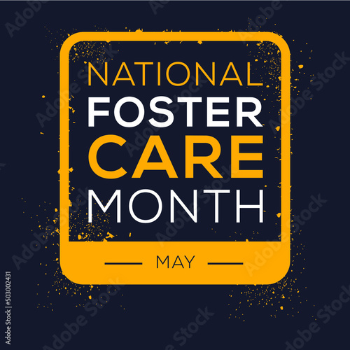 National Foster Care Month, held on May.