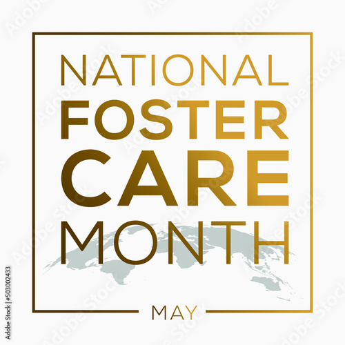 National Foster Care Month, held on May.