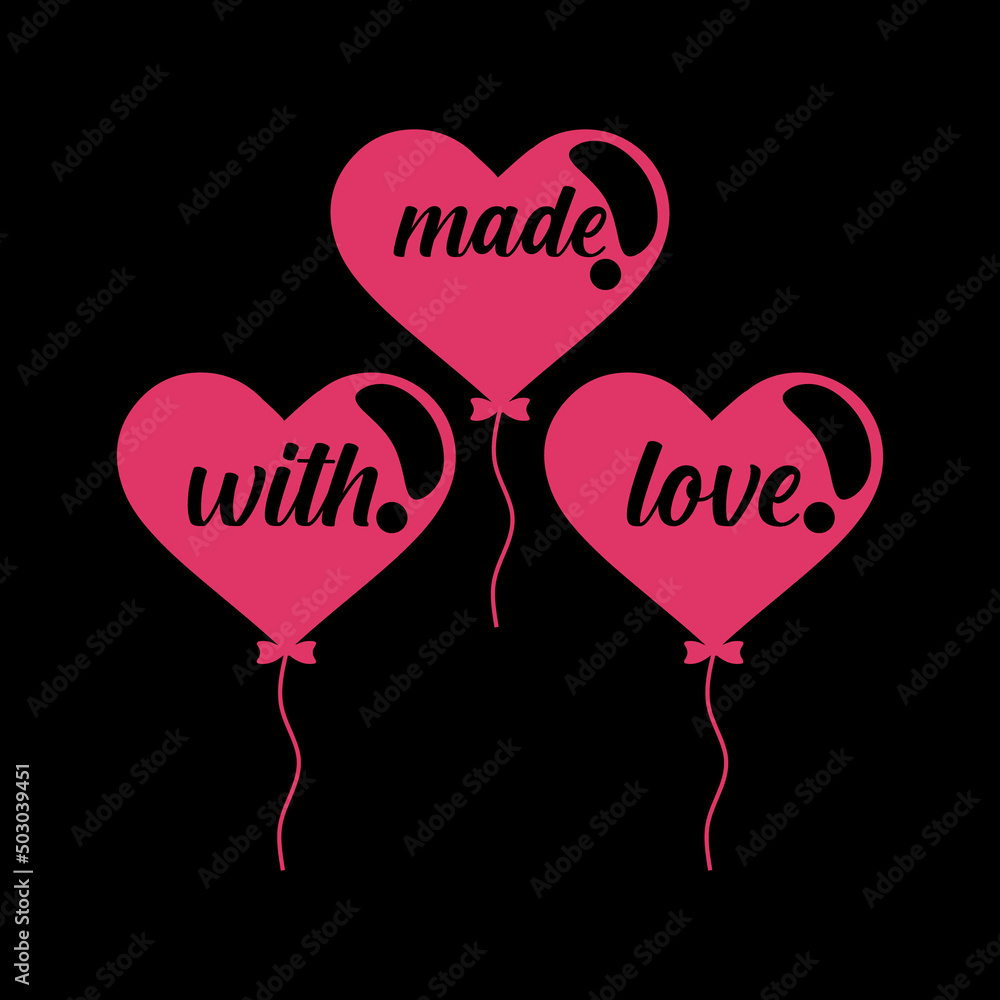 Made with love. Valentine’s Day vector hand-drawn heart illustration T shirt design. Vector, vintage, quotes, Print ready template for shirts, greeting cards, and posters.