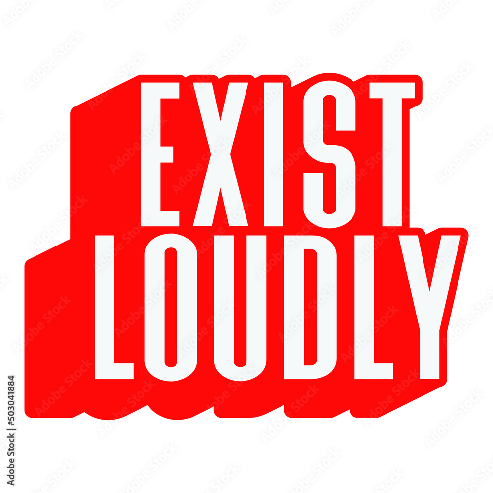 short inspiration motivation quote exist loudly vector illustration short inspiration motivation quote exist loudly vector illustration