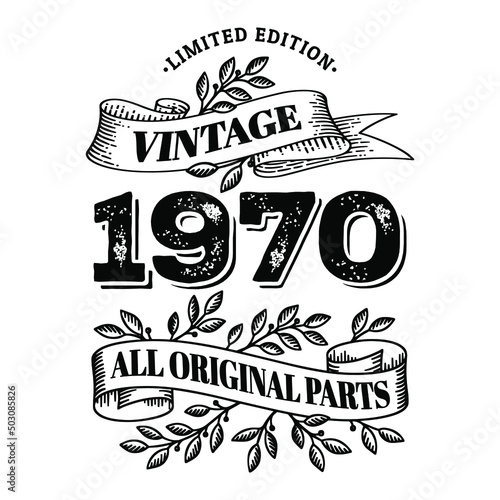 1970 limited edition vintage all original parts. T shirt or birthday card text design. Vector illustration isolated on white background.