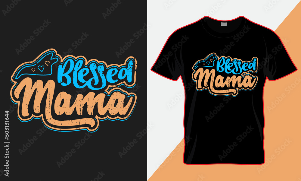 Blessed mama T-shirt design. Best-Selling funny typography vector t-shirt design fully editable and printable. Blessed mama T-shirt design. Best-Selling funny typography vector t-shirt design fully editable and printable.