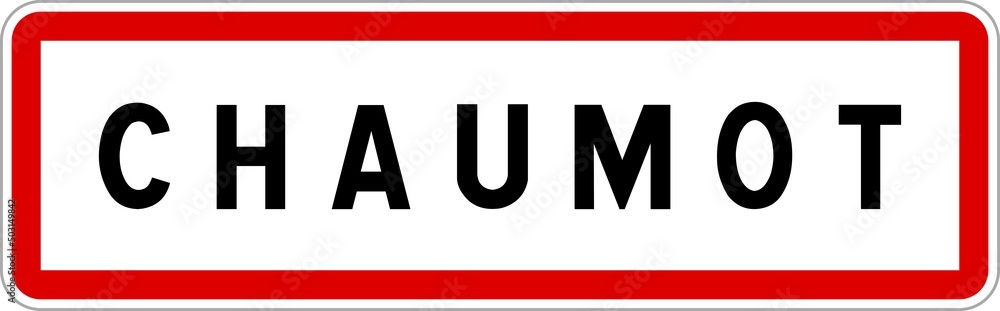 Panneau entrée ville agglomération Chaumot / Town entrance sign Chaumot Panneau entrée ville agglomération Chaumot / Town entrance sign Chaumot