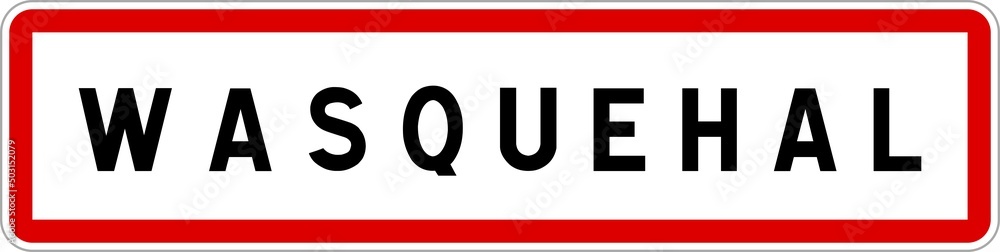 Panneau entrée ville agglomération Wasquehal / Town entrance sign Wasquehal Panneau entrée ville agglomération Wasquehal / Town entrance sign Wasquehal
