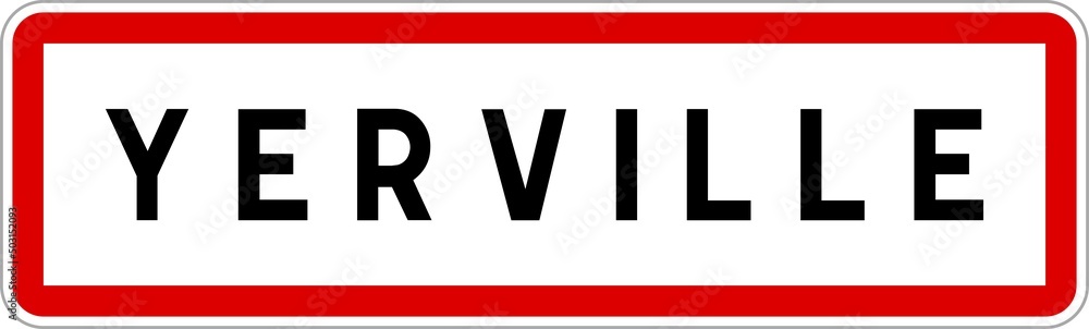 Panneau entrée ville agglomération Yerville / Town entrance sign Yerville Panneau entrée ville agglomération Yerville / Town entrance sign Yerville