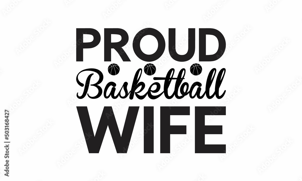  Proud Basketball Wife Lettering design for greeting banners, Mouse Pads, Prints, Cards and Posters, Mugs, Notebooks, Floor Pillows and T-shirt prints design