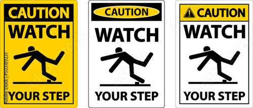Caution Watch Your Step Sign On White Background