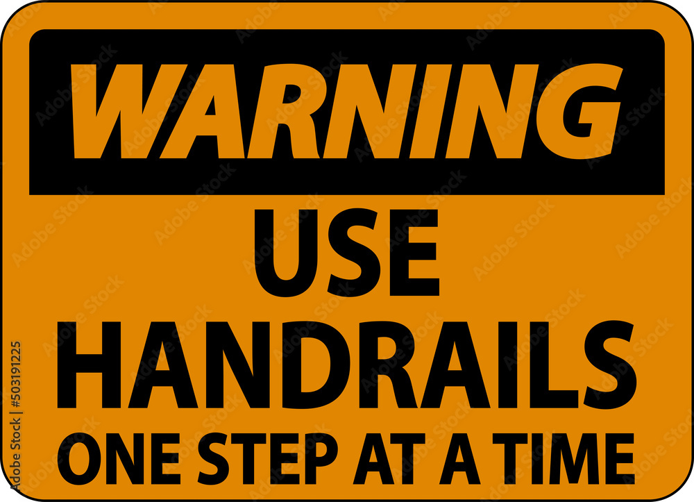 Warning Use Handrails One Step At A Time Sign On White Background