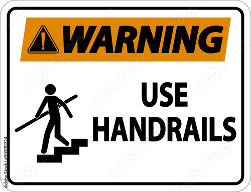 Warning Use Handrail Sign On White Background